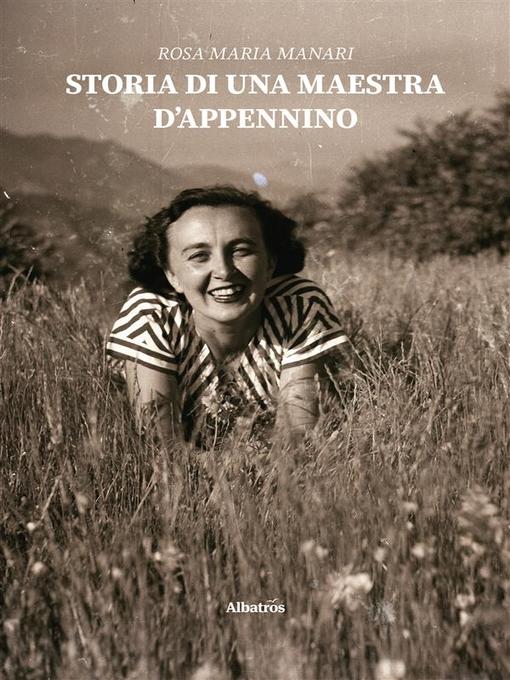Title details for Storia di una maestra d'Appennino by Rosa Maria Manari - Available
